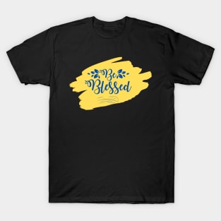 Be Blessed T-Shirt